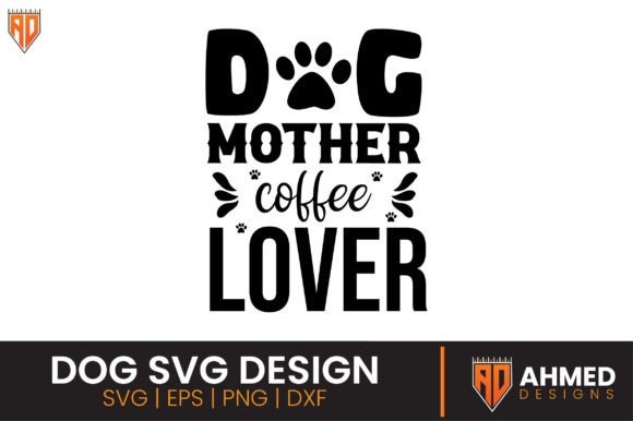 Dog Mother Coffee Lover SVG Design