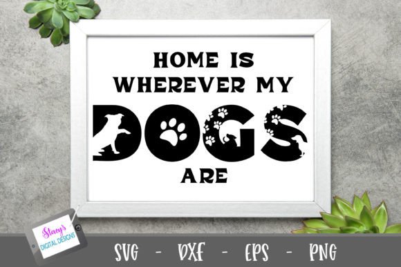 Home is Wherever My Dogs Are