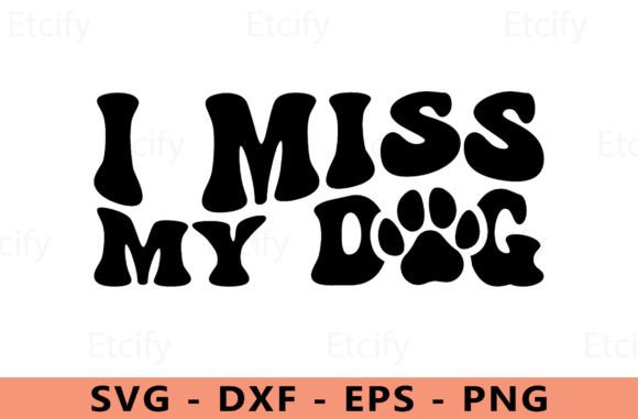 I Miss My Dog Svg