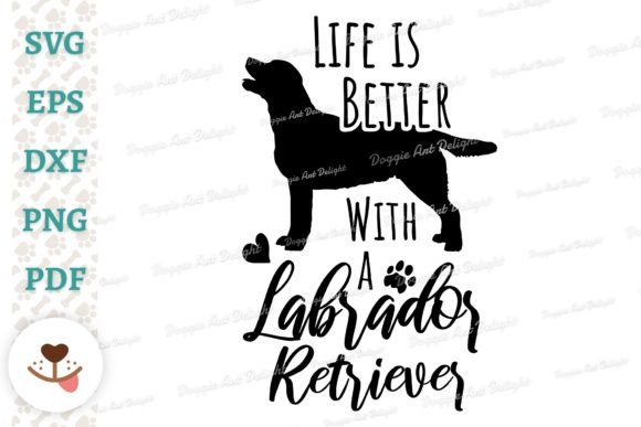 Life is Better with a Labrador Dog Svg