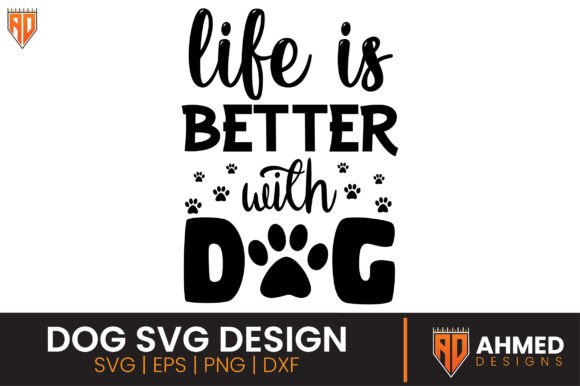 Life is Better with Dog SVG Design