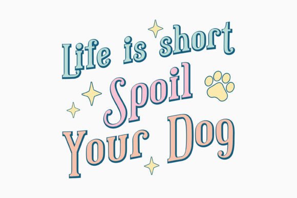 Life is Short Spoil Your Dog SVG Retro